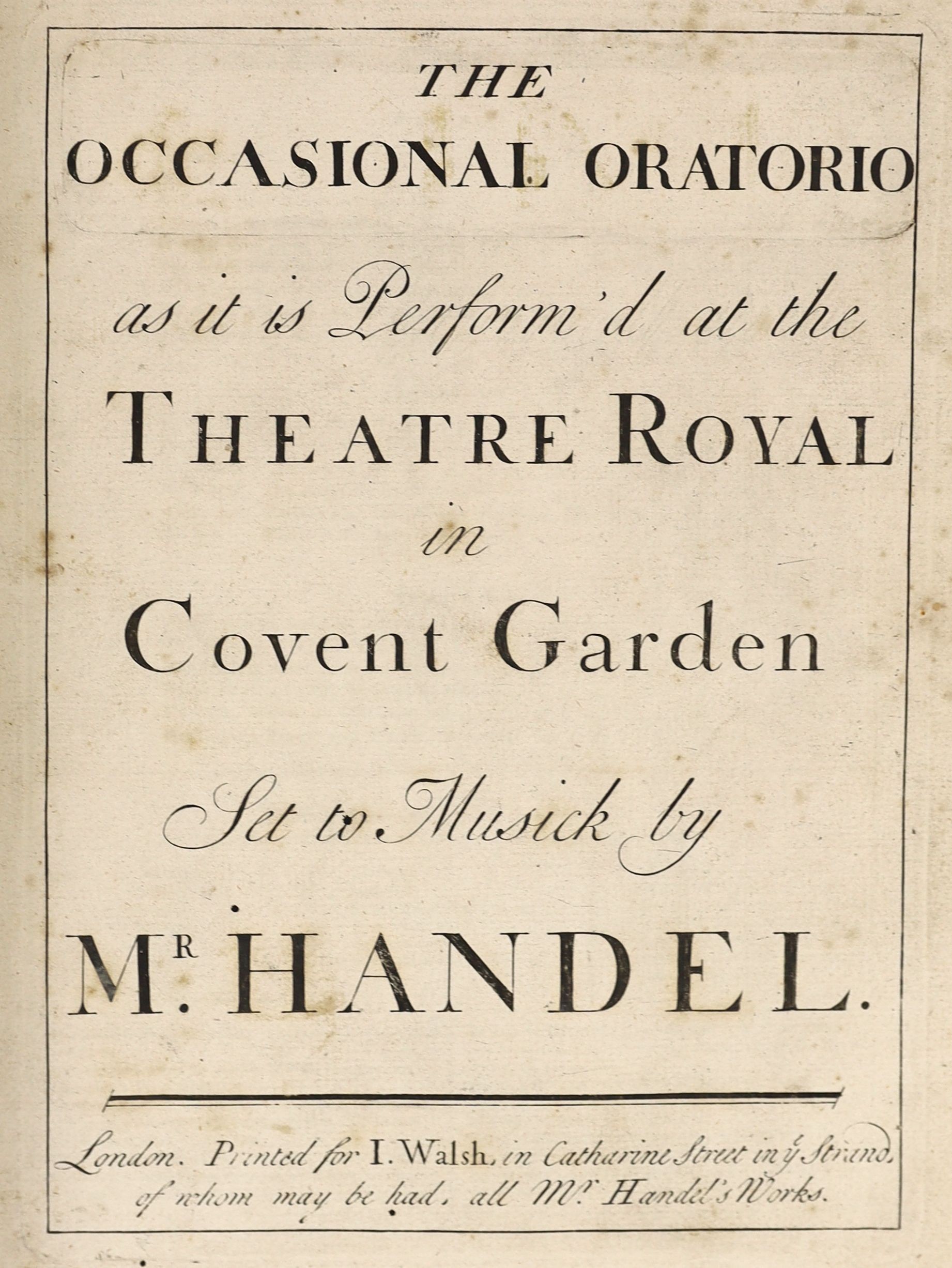 Handel, George Friedrich - The Occasional Oratorio as it is Perform'd at the Theatre Royal in Covent Garden. Set to Musick by Mr. Handel. (2nd edition). part engraved title within a black rule; (3), (1)-78.; contemp. mar